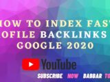 How To Index Fast Profile Backlinks In Google 2020 | My Secret Method Revealed | Babbar Town