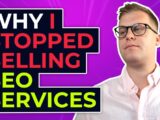 Why I stopped selling SEO services