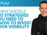 2 New Google SEO Strategies You Need to Know to Boost Your Visibility